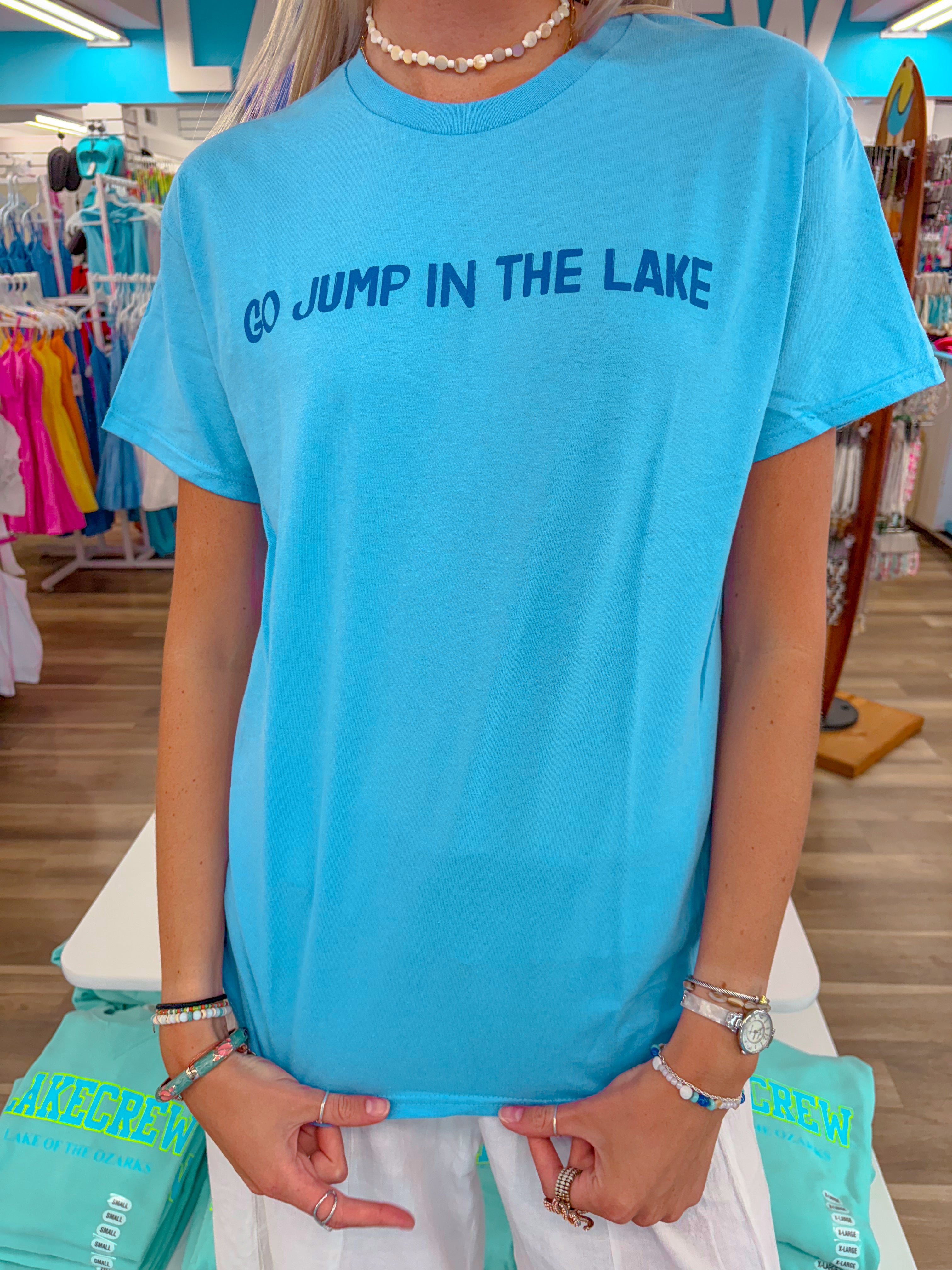 GO JUMP IN THE LAKE