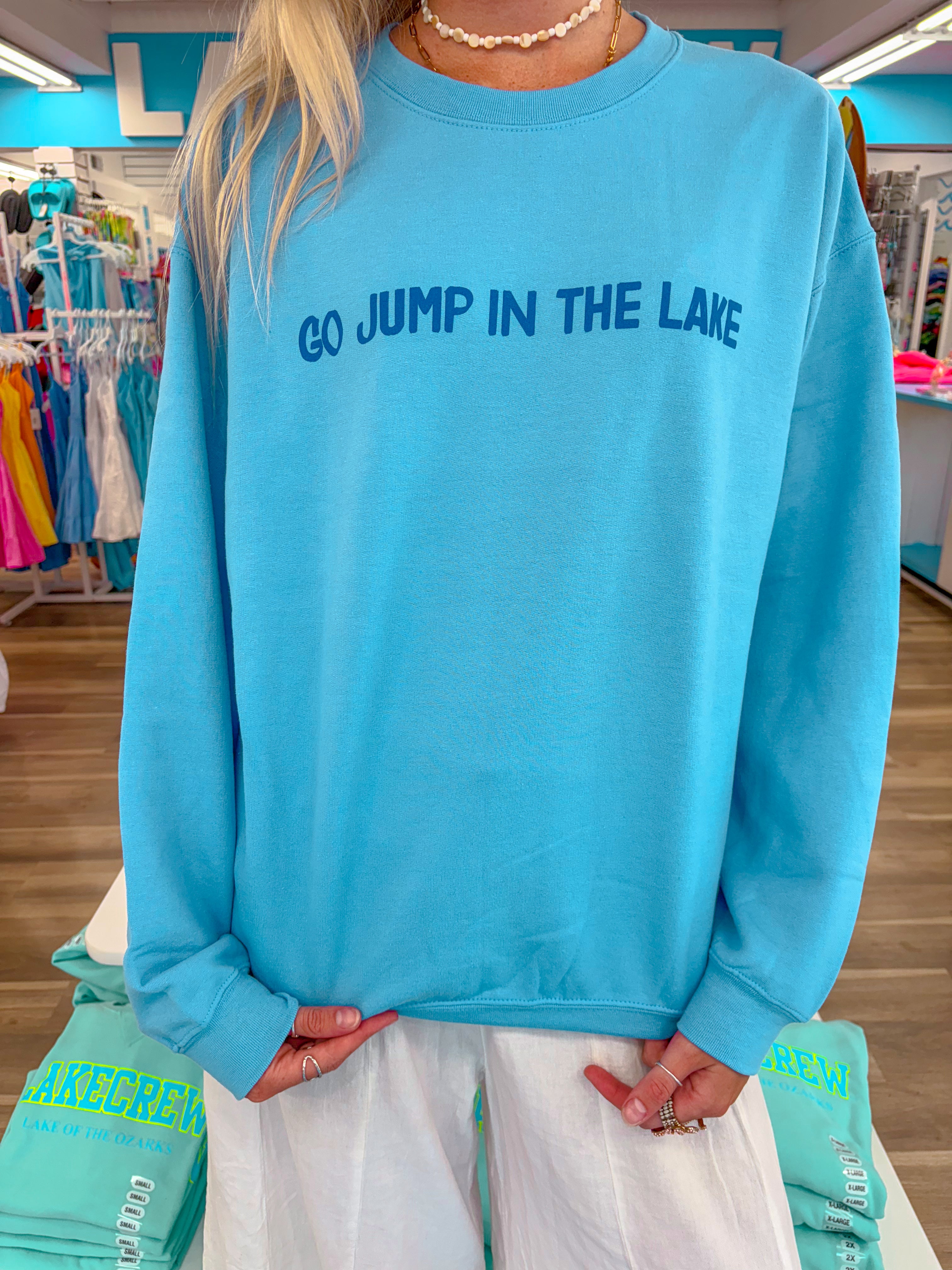 GO JUMP IN THE LAKE