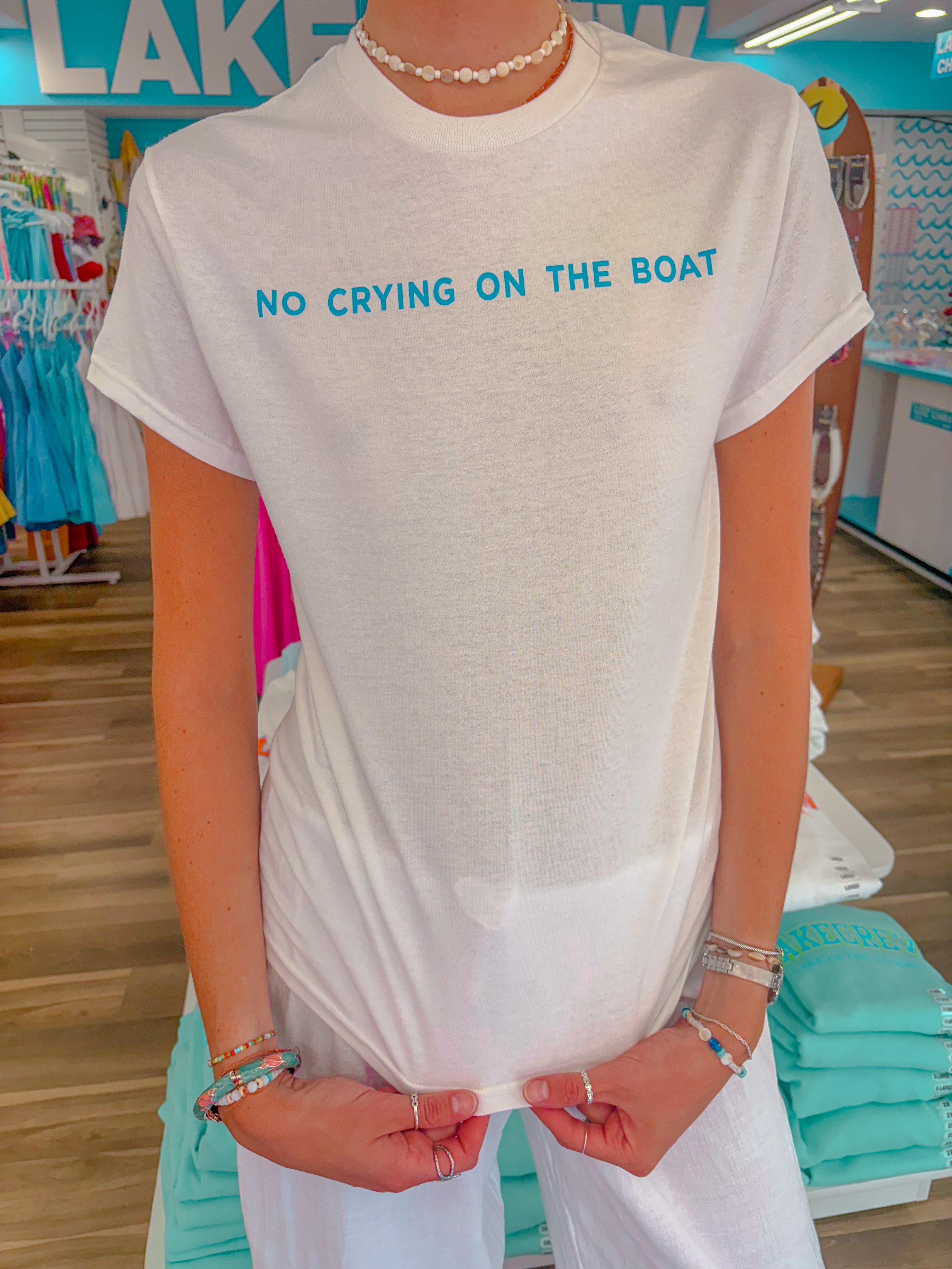 NO CRYING ON THE BOAT