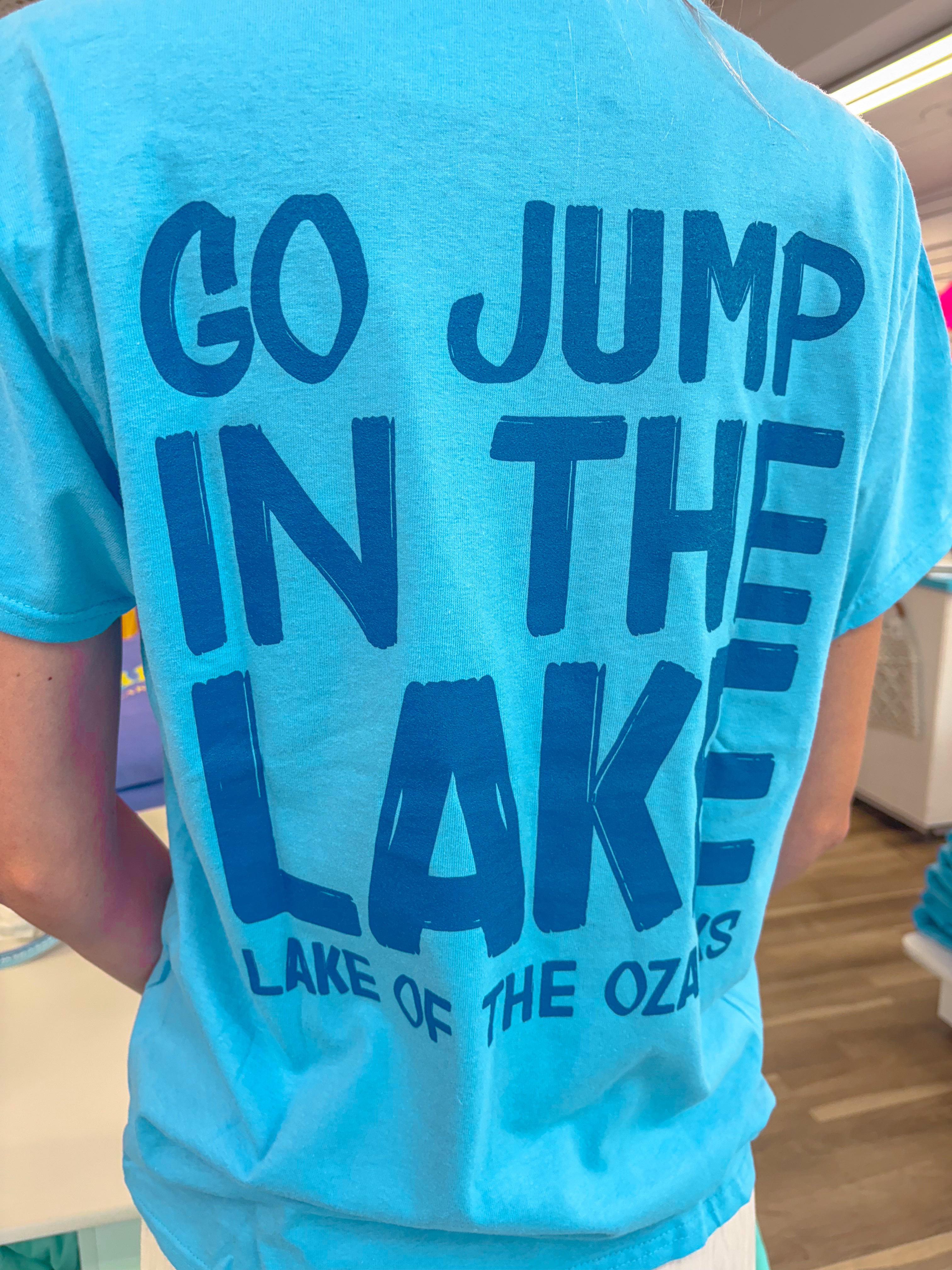 GO JUMP IN THE LAKE