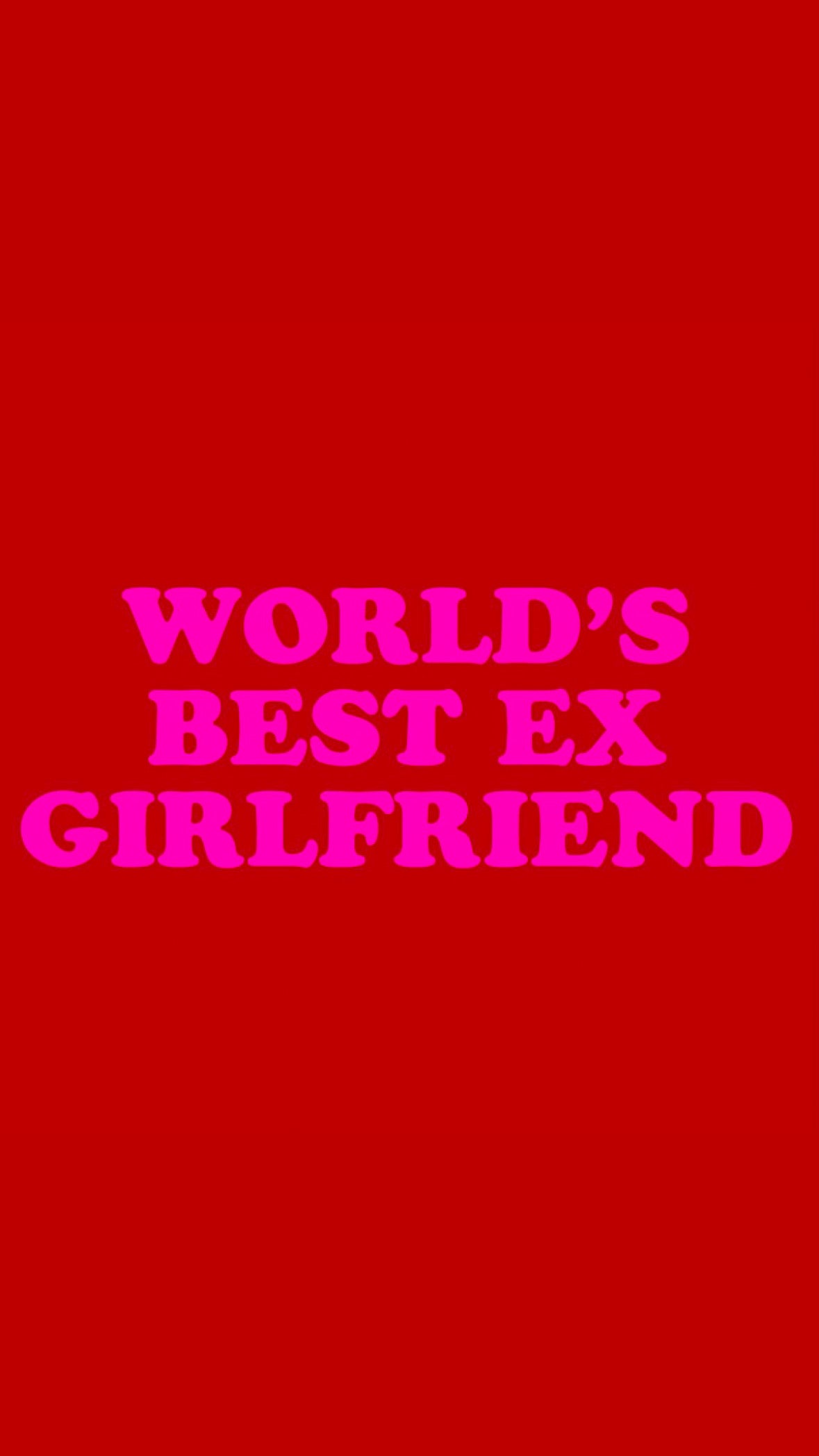 WORLD'S BEST EX GIRLFRIEND T