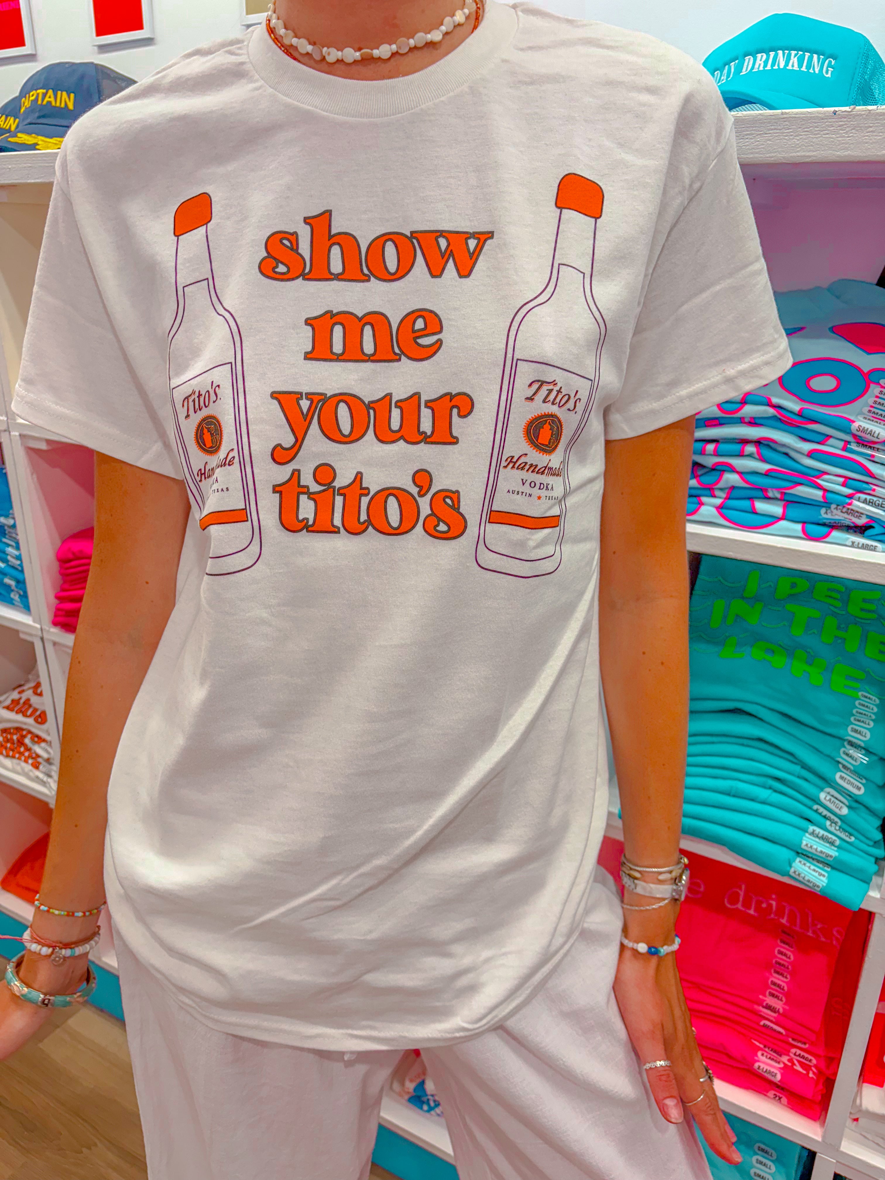 SHOW ME YOUT TITOS T